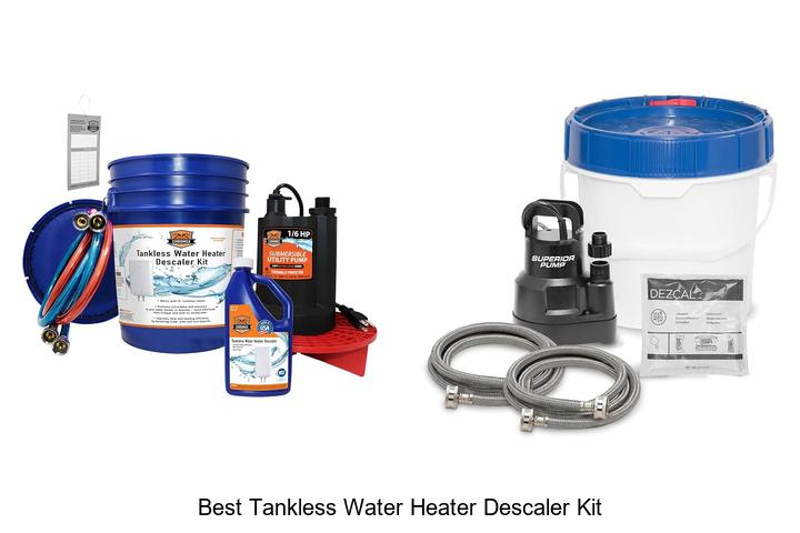best tankless water heater descaler kit