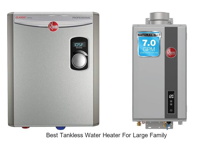 best tankless water heater for large family