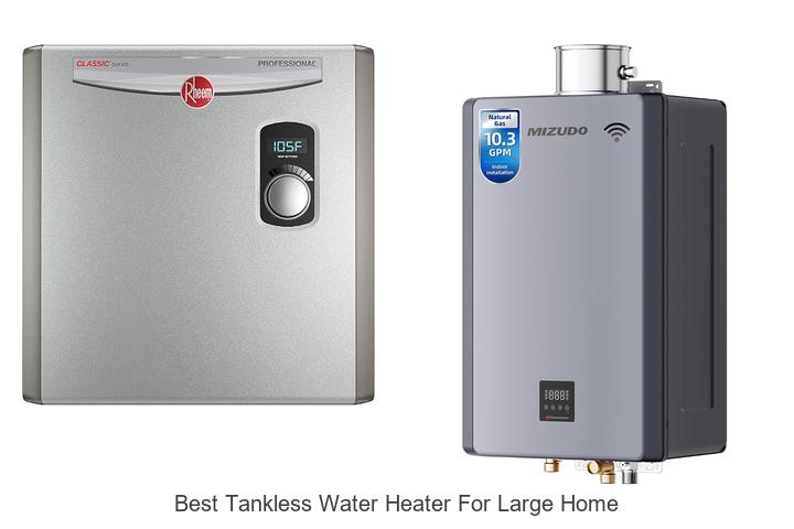best tankless water heater for large home