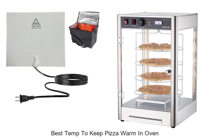 best temp to keep pizza warm in oven