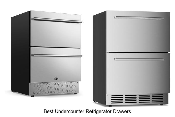 best undercounter refrigerator drawers