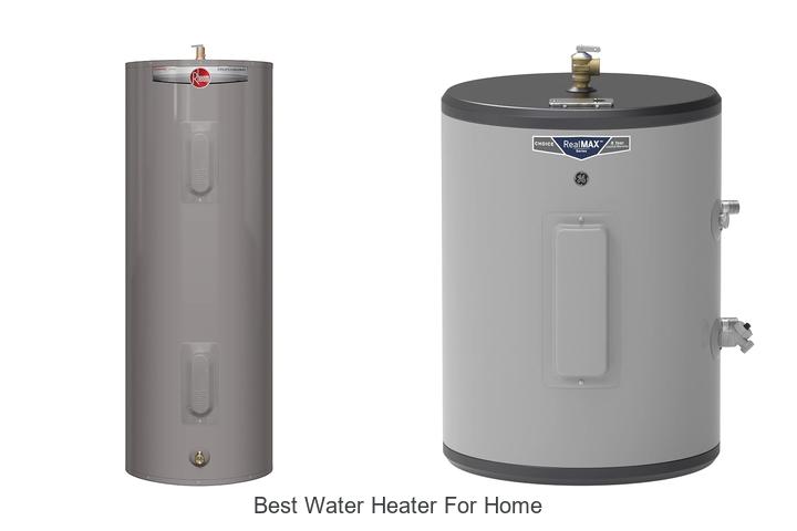 best water heater for home