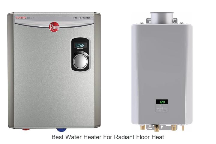 best water heater for radiant floor heat