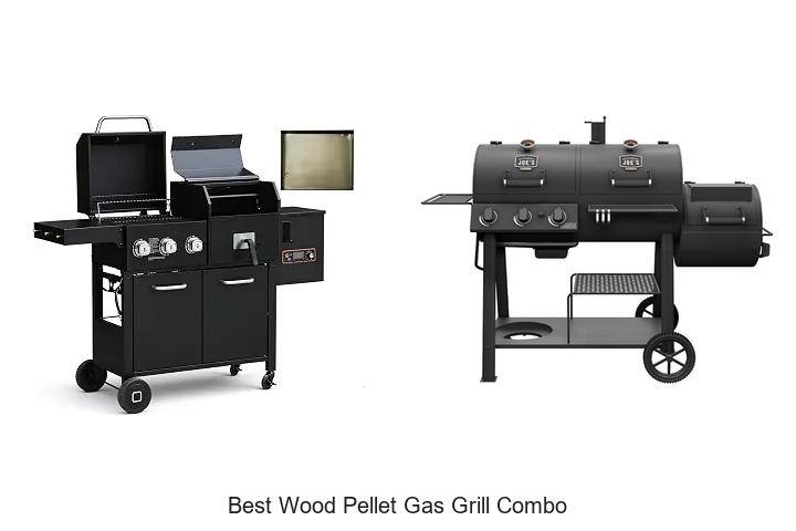 best wood pellet gas grill combo